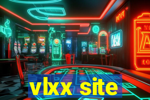 vlxx site
